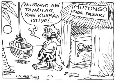 Mutongo, the gods want another
sacrifice...